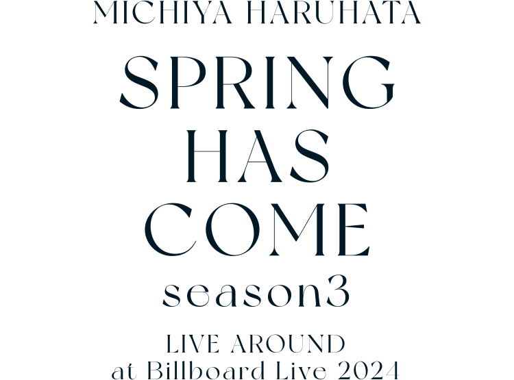 MICHIYA HARUHATA LIVE AROUND at Billboard Live 2024 SPRING HAS COME season3